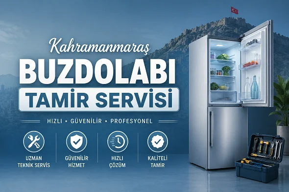 Kahramanmaraş Buzdolabı Tamir Servisi